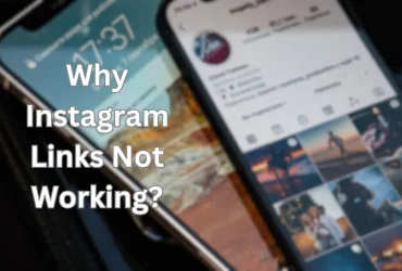 Why Instagram Links Not Working