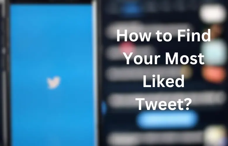 How to Find Your Most Liked Tweet